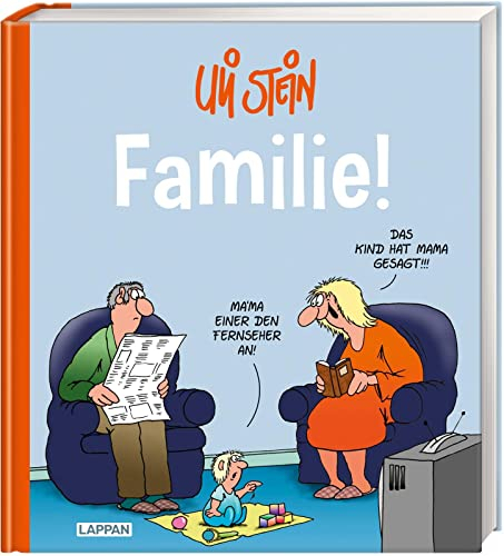 Uli Stein: Plötzlich Familie!: Familie!: Lustiges Geschenkbuch mit satirischen Texten – Lachmuskeltraining für Mütter, Väter, Großeltern und alle anderen Familienmitglieder
