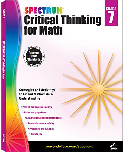 Spectrum Grade 7 Critical Thinking for Math Workbook, Mathematics Middle School Books Covering Algebra, Geometry, Ratio, Statistics, Integers, and More, Classroom or Homeschool Curriculum (Volume 49)