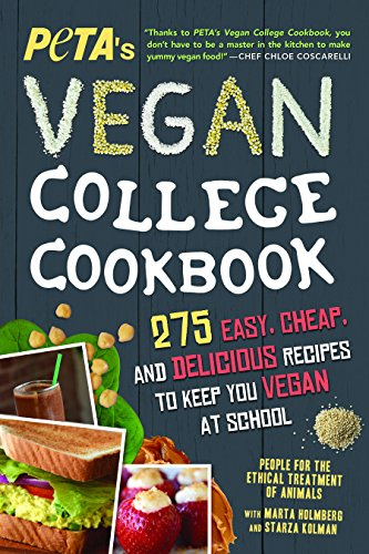 PETA's Vegan College Cookbook: 275 Easy, Cheap, and Delicious Recipes to Keep You Vegan at School (Graduation Gift)