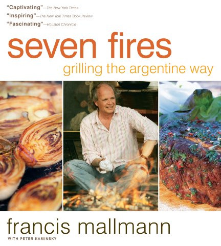 Seven Fires: Grilling the Argentine Way