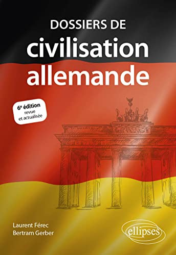 Dossiers de civilisation allemande - 6e édition revue et actualisée