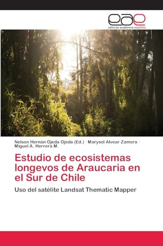 Estudio de ecosistemas longevos de Araucaria en el Sur de Chile: Uso del satélite Landsat Thematic Mapper