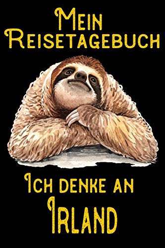 Mein Reisetagebuch - Ich denke an Irland: DIN A5 Reise Journal / Notizbuch / Reisetagebuch zum selber ausfüllen mit Checklisten, Packliste, Reise Vorbereitung und viel Platz für Urlaubserinnerungen