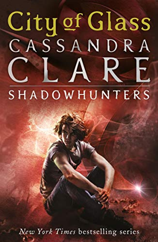 The Mortal Instruments 03: City of Glass: Mortal Instruments, Book 3 (The Mortal Instruments, 3)