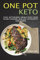 One Pot Keto: Easy Ketogenic Meals For Your Slow Cooker, Skillet, Stockpot And More