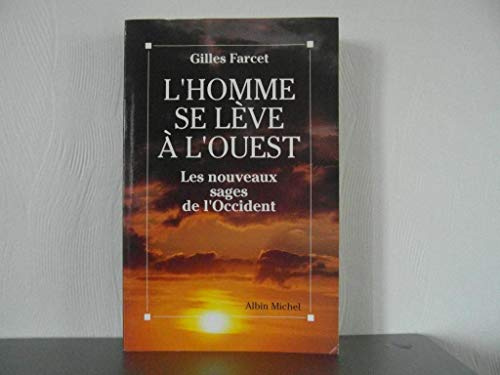 L'homme se lève à l'Ouest: Les nouveaux sages de l'Occident, Richard Moss, Ram Dass, Lee Lozowick, Douglas Harding