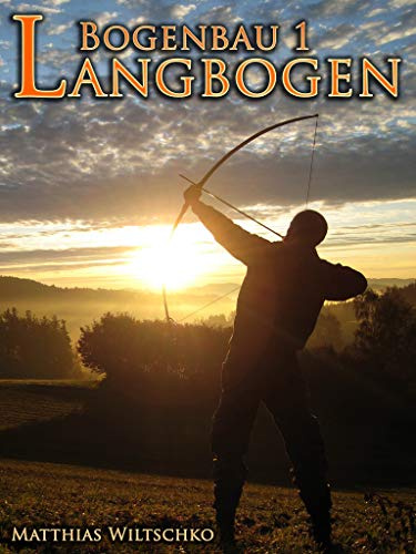 Bogenbau 1: Langbogen