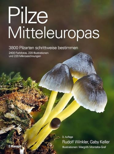 Pilze Mitteleuropas: 3800 Pilzarten schrittweise bestimmen. 2400 Farbfotos, 220 Illustrationen und 220 Mikrozeichnungen