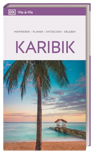 Vis-à-Vis Reiseführer Karibik: Mit detailreichen 3D-Illustrationen. Von Reisenden. Für Reisende.