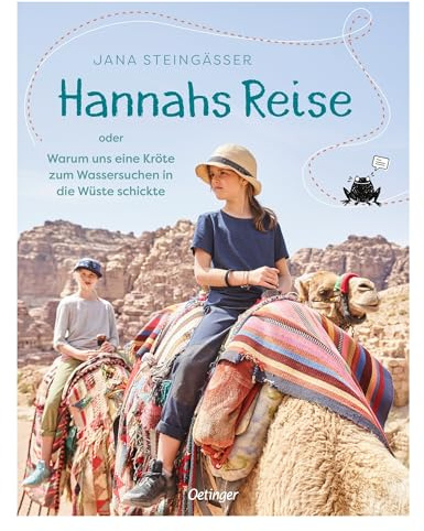 Hannahs Reise: Warum uns eine Kröte zum Wassersuchen in die Wüste schickte | Spannender und aktueller Kinder-Reisebericht auf den Spuren des ... ab 10 Jahren (Familie auf Umweltmission)