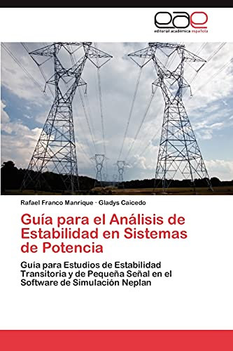 Guía para el Análisis de Estabilidad en Sistemas de Potencia: Guía para Estudios de Estabilidad Transitoria y de Pequeña Señal en el Software de Simulación Neplan