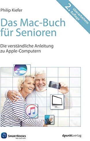Das Mac-Buch für Senioren: Die verständliche Anleitung zu Apple-Computern (Edition SmartBooks)