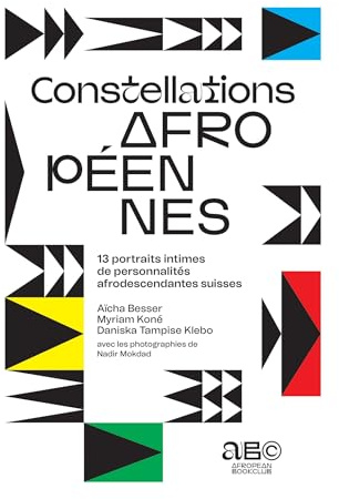 Constellations Afropéennes: 13 portraits intimes de personnalités afrodescendantes suisses
