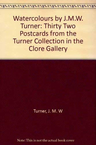 Watercolours by J.M.W. Turner: Thirty Two Postcards from the Turner Collection in the Clore Gallery