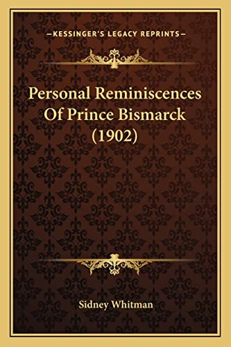 Personal Reminiscences Of Prince Bismarck (1902)