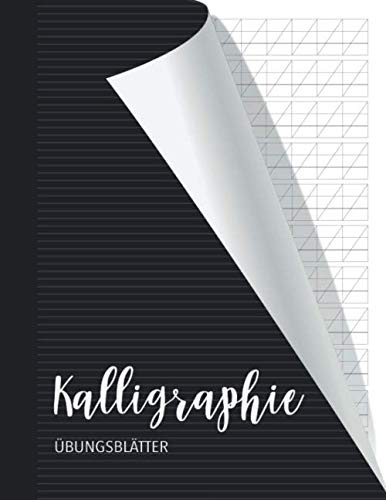 Kalligraphie Übungsblätter: Übungsheft für kreatives Schönschreiben | Vorlage mit extra feinen Linien und Standard 55 Grad Winkel Schräge für ... pro Seite | 108 Seiten | 21.6 cm x 28 cm
