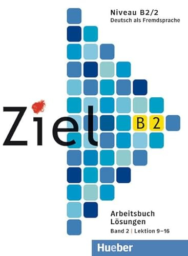 Ziel B2, Band 2, Lektion 9–16: Deutsch als Fremdsprache / Arbeitsbuch – Lösungen