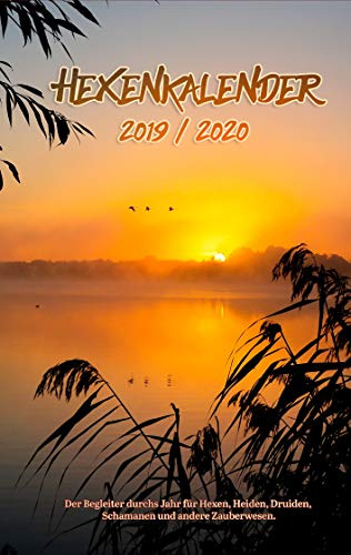 Hexenkalender 2019/2020 (Ringbuch): Der Begleiter durchs Jahr für Hexen, Heiden, Druiden, Schamanen und andere Zauberwesen.