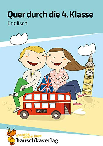 Englisch 4. Klasse Übungsblock: Lesen und schreiben auf Englisch lernen für Kinder, spielerisch wiederholen inklusive Lösungen (Quer durch - Übungshefte und -blöcke, Band 674)