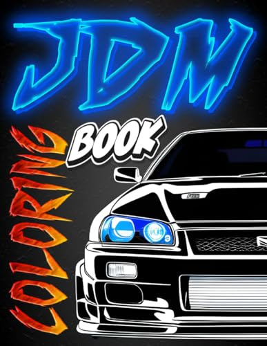 JDM Coloring Book: For adults and teens to relax and unwind. 50 models of Japanese cars combined with landscapes. The book will take you to the world of Japanese cars and their history.