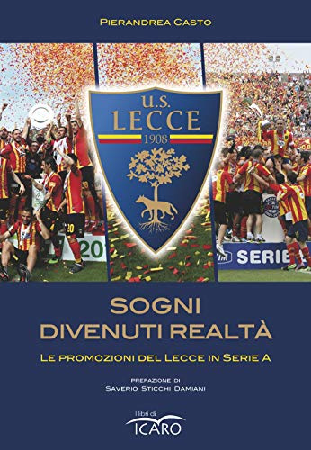 Sogni divenuti realtà. Le promozioni del Lecce in serie A