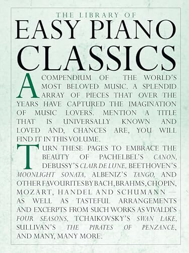 The Library of Easy Piano Classics | Easy Piano Sheet Music for Beginners and Adults | Classical Piano Songbook with Famous Works | Educational Repertoire Book for Piano Students