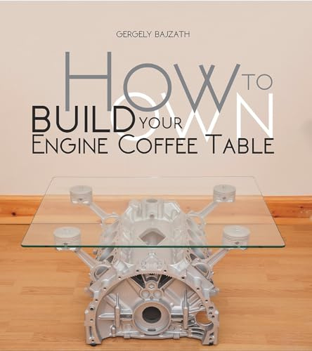 How to Build Your Own Engine Coffee table