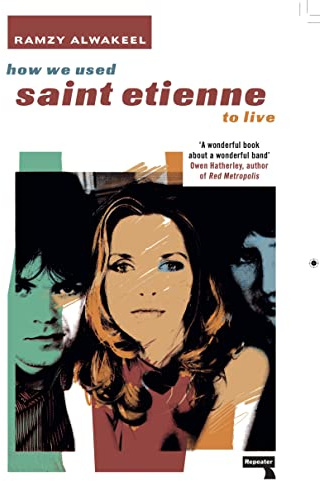 How We Used Saint Etienne to Live