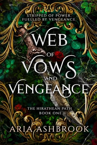 Web of Vows and Vengeance: A Dark Enemies To Lovers Fantasy Romance Novel: 1