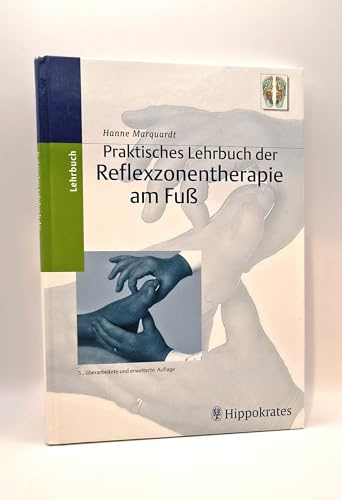 Praktisches Lehrbuch der Reflexzonentherapie am Fuss