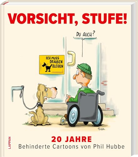Vorsicht, Stufe!: 20 Jahre Behinderte Cartoons | Cartoons über Inklusion und das Leben mit Behinderungen