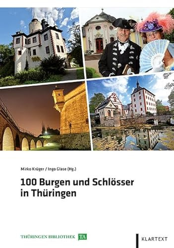 100 Burgen und Schlösser in Thüringen (Thüringen Bibliothek)