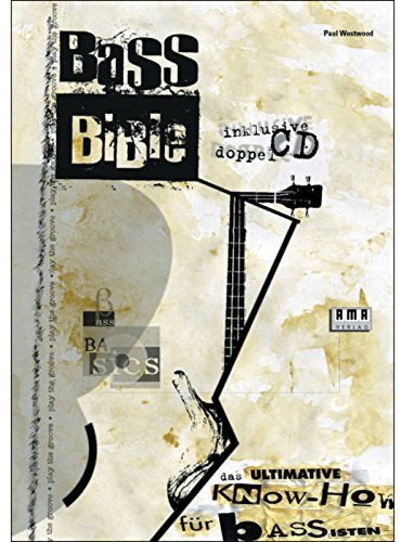 Bass Bible. Inkl. 2 CDs: Das ultimative Know-How für Bassisten