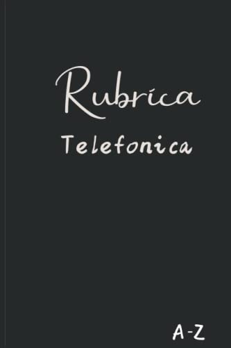 Rubrica Telefonica Alfabetica A-Z: Semplice Rubrica Telefonica alfabetica, I dice A-Z / Organizzare in questo Quaderno più di 412 contatti annotando: Nome, Indirizzi, e-mail, Telefonica...