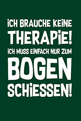 Archery: Therapie? Bogenschießen!: Notizbuch / Notizheft für Bogenschütze Bogen-Schießen Bogen-Sport A5 (6x9in) liniert mit Linien