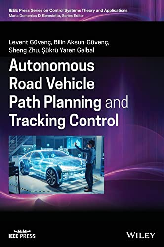 Autonomous Road Vehicle Path Planning and Tracking Control (IEEE Press Series on Control Systems Theory and Applications)