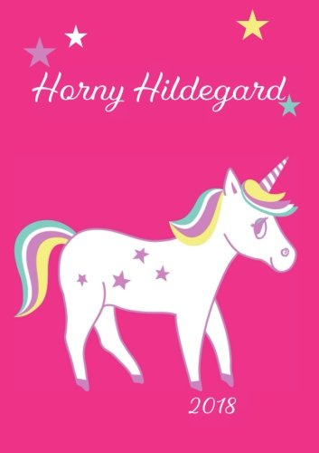 Kalender 2018 Horny Hildegard: Wochenkalender - DIN A5 - 1 Woche pro Doppelseite