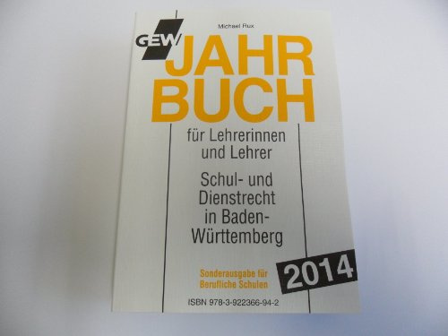GEW Jahrbuch 2014 für Lehrerinnen und Lehrer - Berufl. Schulen: Handbuch des Schul- und Dienstrechts in Baden-Württemberg