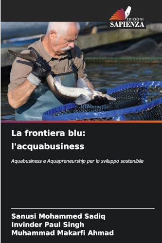 La frontiera blu: l'acquabusiness: Aquabusiness e Aquapreneurship per lo sviluppo sostenibile