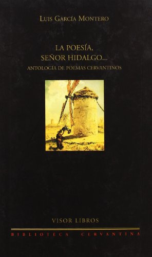 La poesía señor hidalgo antología de poemas cervantinos: 02 (Biblioteca Cervantina)