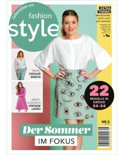 Fashion Style Nähmagazin: 5/2022, Schnittmuster ideal geeignet für Anfänger und Näherfahrene