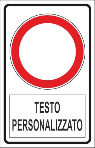 CARTELLO SEGNALETICO - DIVIETO DI TRANSITO CON TESTO PERSONALIZZATO - Adesivo Extra Resistente, Pannello in Forex, Pannello In Alluminio (Alluminio, 20x31 cm)