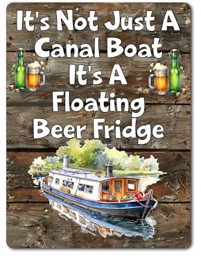 Canal Boat Metal Sign Gift – It's Not Just A Canal Boat It's A Floating Beer Fridge - Family Fun Home Holiday Camping Novelty Aluminium Present
