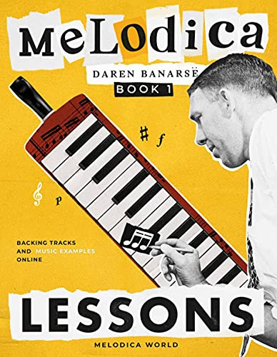 Melodica Lessons : The beginners manual with ONLINE AUDIO, technique, theory and reading music