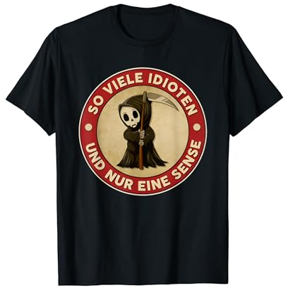 So Viele Idioten Und Nur Eine Sense lustige sprüche fun T-Shirt