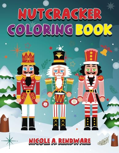 Nutcracker Coloring Book: Christmas Gift Edition for Kids