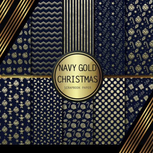 Scrapbook Paper: Navy Gold Christmas: Double Sided Craft Paper For Card Making, Origami & DIY Projects | Decorative Scrapbooking Paper Pad