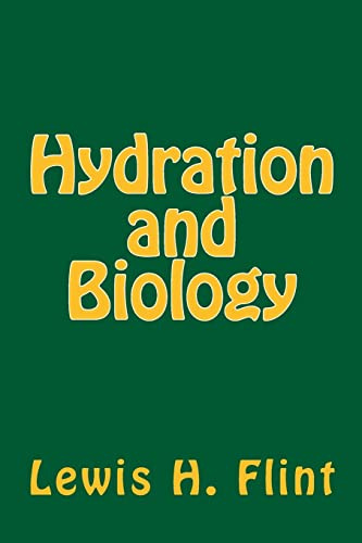 Hydration and Biology (Secret Code of the Universe -- The Ultimate Computer Game, Band 2)