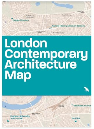 London Contemporary Architecture Map: Guide to Contemporary Architecture in London
