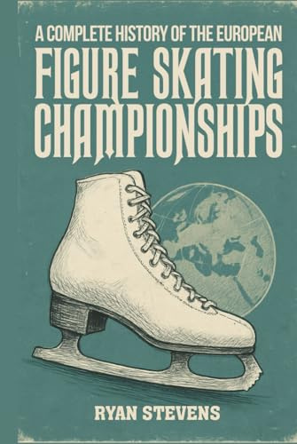 A Complete History of the European Figure Skating Championships